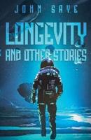 Longevity and Other Stories B0BT1M5ZTY Book Cover