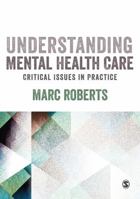 Understanding Mental Health Care: Critical Issues in Practice 1526404486 Book Cover