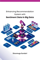 Enhancing Recommendation System with Sentiment Data in Big Data 576350982X Book Cover