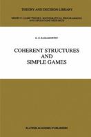 Coherent Structures and Simple Games 9401074437 Book Cover