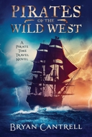 Pirates of the Wild West: A Pirate Time Travel Novel B0C2CHMM5S Book Cover