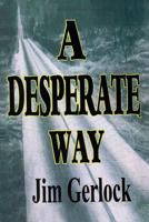 A Desperate Way 1546577750 Book Cover