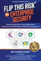 Flip This Risk® for Enterprise Security: Industry Experts Share Their Insights About Enterprise Security Risk Management Risks for Organizations (Flip This Risk® Book Series) 1735878677 Book Cover