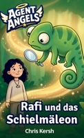 Rafi und das Schielmäleon: Ein christliches Kinderbuch über Neid, Zufriedenheit und Freundschaft | Agent Angels Band 4 | Zum Selberlesen für 7-8 Jahre (German Edition) 3694340513 Book Cover