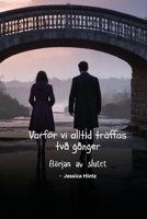 Varför vi alltid träffas två gånger: Början av slutet (Swedish Edition) B0DRWCFNN6 Book Cover
