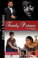 Family Pictures - Written Photographs of Jealousy, Lies & Secrets 098277821X Book Cover