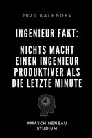 2020 KALENDER INGENIEUR FAKT: NICHTS MACHT EINEN INGENIEUR PRODUKTIVER ALS DIE: A5 Geschenkbuch ERFOLGSJOURNAL 2020 für Maschinenbau Studenten | ... | zur Prüfung (German Edition) 1678487600 Book Cover