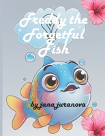 Freddy the Forgetful Fish B0FJ2M5LW3 Book Cover