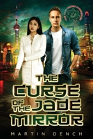 The Curse Of The Jade Mirror: Book One of The Jade Mirror Chronicles 191797261X Book Cover