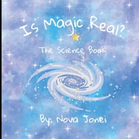 Is Magic Real?: The Science Book (A Phoenyx & Phoebii Collection) B0FMRJJ2DH Book Cover