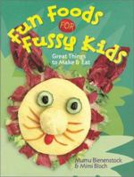 Fun Foods for Fussy Kids: Great Things to Make & Eat 0806973730 Book Cover