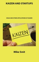 Kaizen and Startups: Ikigai and Other Applications of Kaizen 180630158X Book Cover