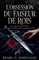 L'Obsession du Faiseur de Rois (La Trilogie Des Faiseurs de Rois) (French Edition) B0GXLNLHCB Book Cover