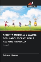Attività Motoria E Salute Degli Adolescenti Nella Regione Priaralia (Italian Edition) 6207016890 Book Cover