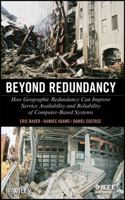 Beyond Redundancy: How Geographic Redundancy Can Improve Service Availability and Reliability of Computer-Based Systems 1118038290 Book Cover