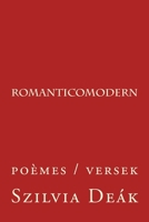 Romanticomodern: Po�mes / Versek 1505289084 Book Cover