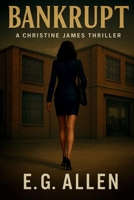 Bankrupt: A Christine James Thriller 3982751403 Book Cover