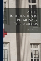 Auto-inoculation in Pulmonary Tuberculosis 101534559X Book Cover