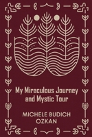 My Miraculous Journey and Mystic Tour B0GYBH3B3H Book Cover