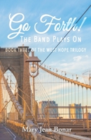 Go Forth!: The Band Plays On (WestHope Trilogy) 1734797746 Book Cover