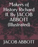 History of King Richard the Second of England 1505862973 Book Cover