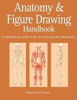Anatomy and Figure Drawing Handbook: A Comprehensive Guide to the Art of Drawing the Human Body