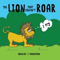 The Lion Who Couldn't Roar 1662838646 Book Cover