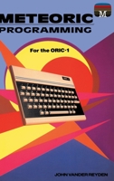 Meteoric Programming for the Oric-1 178982947X Book Cover