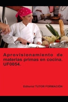 Aprovisionamiento de materias primas en cocina. UF0054. (Operaciones básicas de cocina) (Spanish Edition) 8419189375 Book Cover