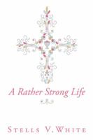 A Rather Strong Life 1524513474 Book Cover