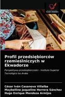 Profil przedsiębiorców rzemieślniczych w Ekwadorze 6203474797 Book Cover