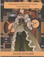 Steampunk Ladies and Friends Coloring Book B0BRXWGDJN Book Cover