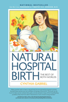 Natural Hospital Birth: The Best of Both Worlds 1558327185 Book Cover