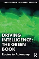 Driving Intelligence: The Green Book: Routes to Autonomy 1032911352 Book Cover