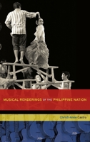 Musical Renderings of the Philippine Nation (New Cultural History of Music) 0199746400 Book Cover