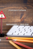 Imparare L' Inglese (Italian Edition) B0CMPFXR72 Book Cover