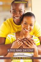 Kolu and Sayzay: An Enduring Love Story 0994534787 Book Cover