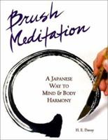 Brush Meditation: A Japanese Way to Mind & Body Harmony 1880656388 Book Cover