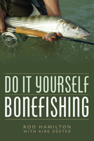 Do It Yourself Bonefishing 1493048767 Book Cover