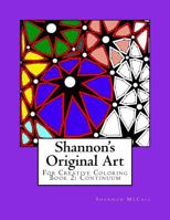 Shannon's Original Art for Creative Coloring: Book 2:Continuum 1518626459 Book Cover