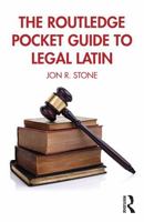 The Routledge Pocket Guide to Legal Latin 1032186097 Book Cover