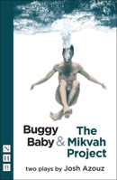 Buggy Baby & The Mikvah Project: Two Plays 1848427476 Book Cover