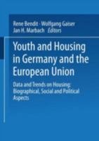 Youth and Housing in Germany and the European Union: Data and Trands on Housing: Biographical, Social and Political Aspect 3810023132 Book Cover