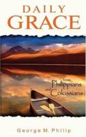 Daily Grace: From Philippians and Colossians 0852345607 Book Cover