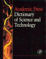 Academic Press Dictionary of Science and Technology 0122004000 Book Cover