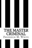 The Master Criminal 1535361778 Book Cover