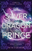 The Silver Dragon Prince (Omega Fairy Tales) B0FGVM2DQ7 Book Cover