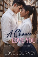 A Chance To Love You 1548425524 Book Cover
