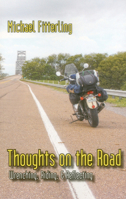 Thoughts on the Road: Wrenching, Riding, and Reflecting 1890623458 Book Cover