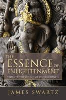 The Essence of Enlightenment: Vedanta, The Science of Consciousness 1591812771 Book Cover